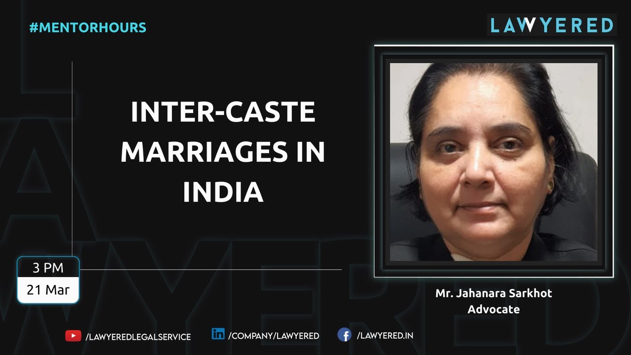 Inter-caste marriages in India #MentorHours by Adv. Jahanara Sarkhot Sarkhot