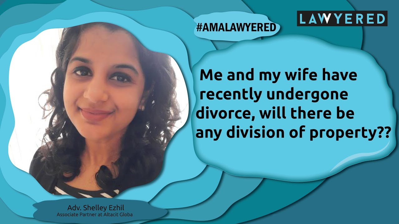 Division of property during divorce #AMALawyered​ by Adv. E. Shelly 