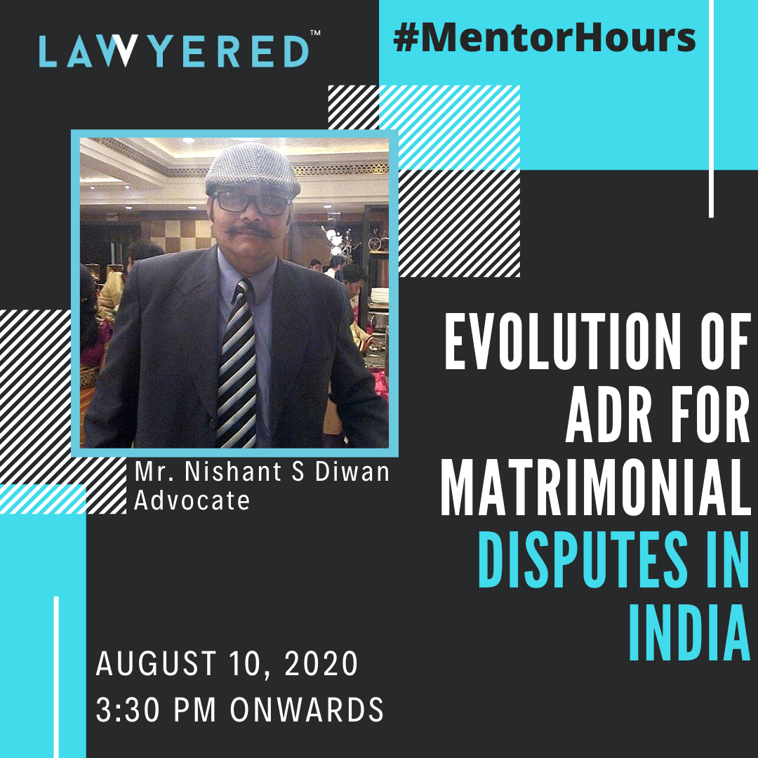 #MentorHours by Lawyered on 'Evolution of ADR for Matrimonial Disputes in India' Diwan